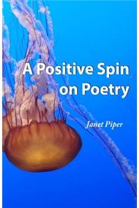 A Positive Spin on Poetry