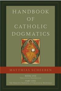 Handbook of Catholic Dogmatics, Book 1, Part 1