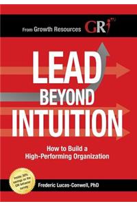 Lead Beyond Intuition