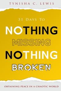 31 Days to Nothing Missing, Nothing Broken