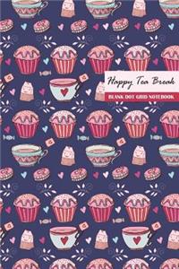 Happy Tea Break Blank Dot Grid Notebook