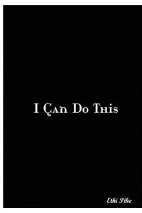 I Can Do This - Notebook