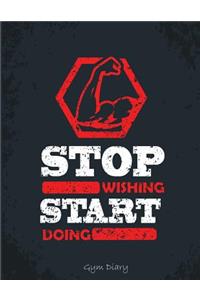 Stop Wishing. Start Doing.