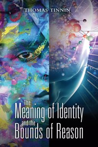 Meaning of Identity and the Bounds of Reason