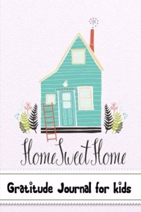Gratitude Journal for kids (Home Sweet Home)