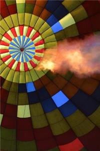 The Beauty Of Hot Air Ballooning From The Inside Notebook