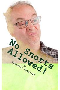 No Snorts Allowed