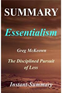 Summary - Essentialism: By Greg McKeown the Disciplined Pursuit of Less