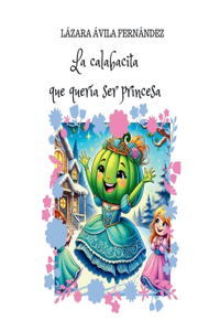 La calabacita que quería ser princesa