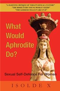 What Would Aphrodite Do?