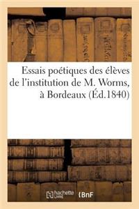 Essais Poétiques Des Élèves de l'Institution de M. Worms, À Bordeaux (Éd.1840)