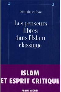 Penseurs Libres Dans L'Islam Classique (Les)