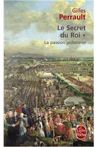 Le Secret Du Roi T01 La Passion Polonaise