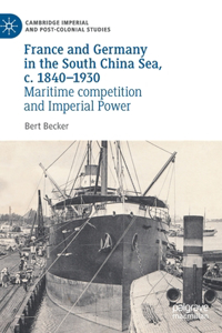 France and Germany in the South China Sea, C. 1840-1930