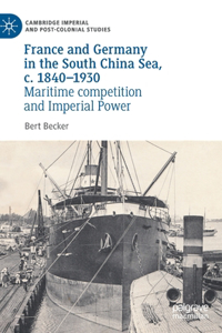 France and Germany in the South China Sea, c. 1840-1930