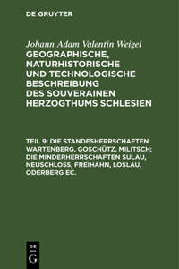 Die Standesherrschaften Wartenberg, Goschütz, Militsch; Die Minderherrschaften Sulau, Neuschloß, Freihahn, Loslau, Oderberg Ec.