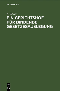 Ein Gerichtshof Für Bindende Gesetzesauslegung