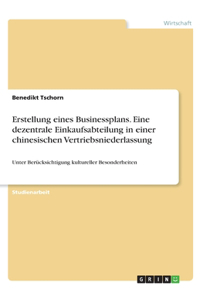 Erstellung eines Businessplans. Eine dezentrale Einkaufsabteilung in einer chinesischen Vertriebsniederlassung