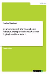 Mehrsprachigkeit und Translation in Kamerun. Der Sprachenstreit zwischen Englisch und Französisch