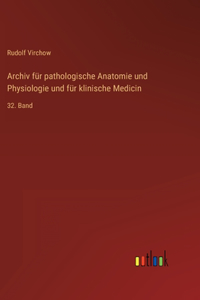 Archiv für pathologische Anatomie und Physiologie und für klinische Medicin