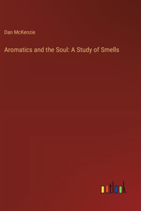 Aromatics and the Soul