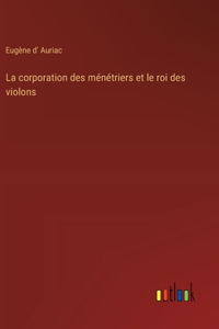 La corporation des ménétriers et le roi des violons