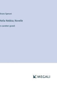 Nella Nebbia; Novelle