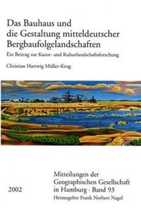 Das Bauhaus Und Die Gestaltung Mitteldeutscher Bergbaufolgelandschaften