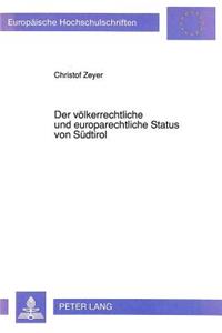 Der Voelkerrechtliche Und Europarechtliche Status Von Suedtirol