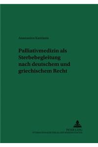 Palliativmedizin ALS Sterbebegleitung Nach Deutschem Und Griechischem Recht