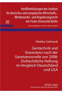 Gentechnik Und Koexistenz Nach Der Gesetzesnovelle Von 2008: Zivilrechtliche Haftung Im Vergleich Deutschland Und USA