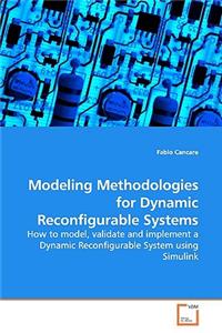 Modeling Methodologies for Dynamic Reconfigurable Systems