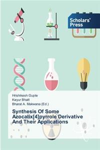 Synthesis Of Some Azocalix[4]pyrrole Derivative And Their Applications