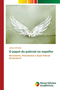 O papel do policial no espelho