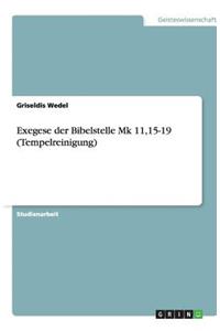 Exegese der Bibelstelle Mk 11,15-19 (Tempelreinigung)