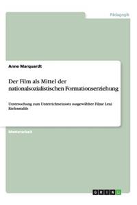 Der Film als Mittel der nationalsozialistischen Formationserziehung