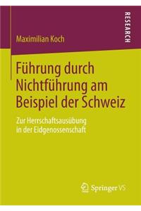 Führung Durch Nichtführung Am Beispiel Der Schweiz