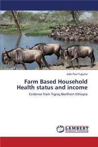 Farm Based Household Health status and income