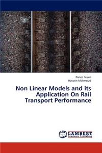 Non Linear Models and Its Application on Rail Transport Performance