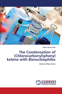 Condensation of (Chlorocarbonyl)phenyl ketene with Bisnucleophiles