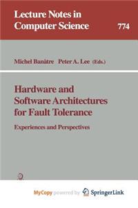 Hardware and Software Architectures for Fault Tolerance