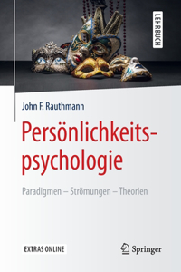 Persönlichkeitspsychologie: Paradigmen - Strömungen - Theorien