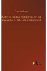 Rückreise von Java nach Europa mit der sogenannten englischen Überlandpost