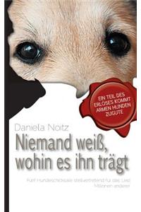 Niemand weiß wohin es ihn trägt