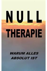 Nulltherapie - warum alles absolut ist