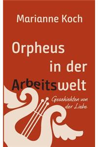 Orpheus in der Arbeitswelt