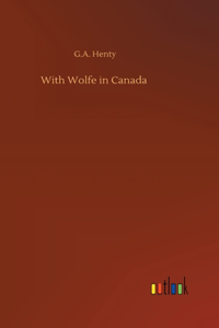 With Wolfe in Canada