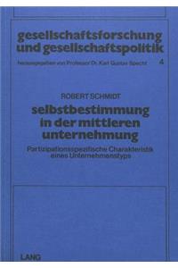 Selbstbestimmung in Der Mittleren Unternehmung (M.U.)