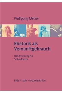 Rhetorik als Vernunftgebrauch