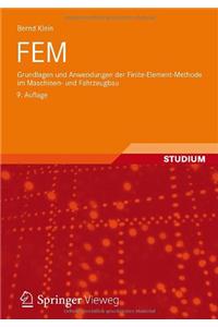 Fem: Grundlagen Und Anwendungen Der Finite-Element-Methode Im Maschinen- Und Fahrzeugbau